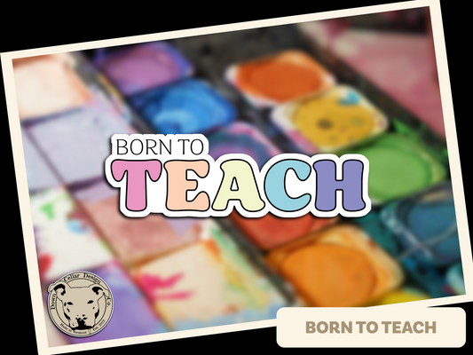 Born To Teach